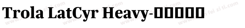 Trola LatCyr Heavy字体转换